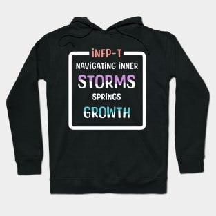 INFP-T Navigating Inner Storms Springs Growth Hoodie